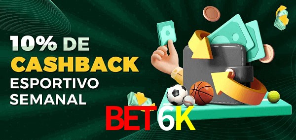 10% de bônus de cashback na Bet6K